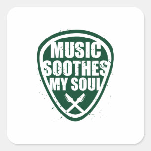 Music Soothes My Soul Square Sticker