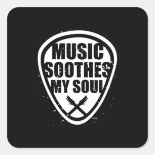 Music Soothes My Soul Square Sticker