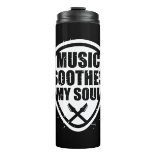 Music Soothes My Soul Thermal Tumbler