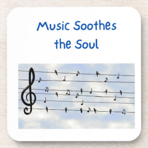Music Soothes the Soul Coaster