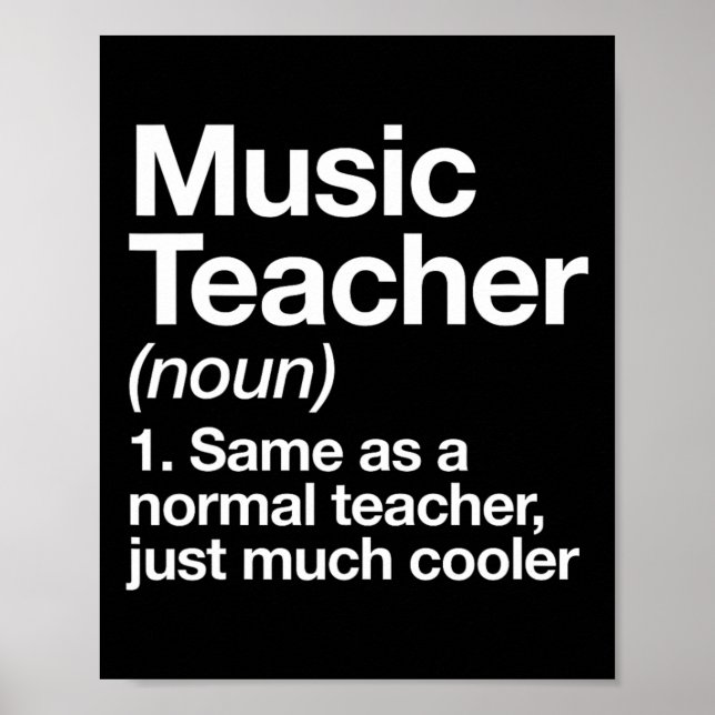 Music Teacher Definition Fun Ck To School First Da Poster (Front)