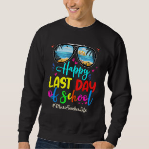 Music Teacher Happy Last Day School Sunglasses Sweatshirt