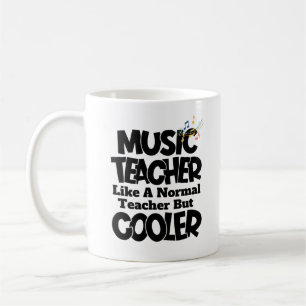 Music Teacher Like a Normal Teacher But Cooler Coffee Mug