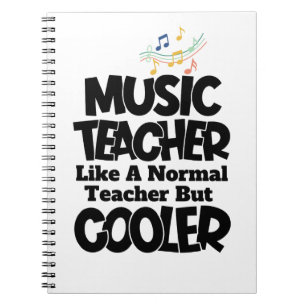 Music Teacher Like a Normal Teacher But Cooler Notebook