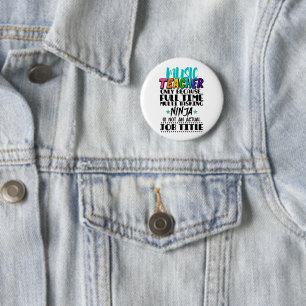 Music Teacher Only Because Full Time Multi Tasking 6 Cm Round Badge