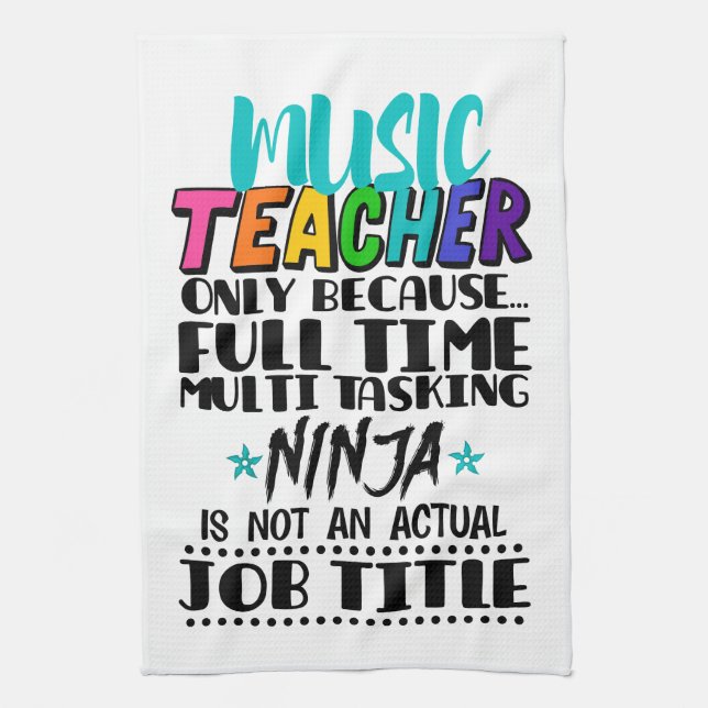 Music Teacher Only Because Full Time Multi Tasking Tea Towel (Vertical)