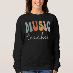 Music Teacher Retro Groovy Vintage Happy First Day Sweatshirt