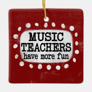Music Teachers Have More Fun Ornament