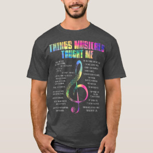 Music Theatre Things Musicals Taught Me Actor T-Shirt