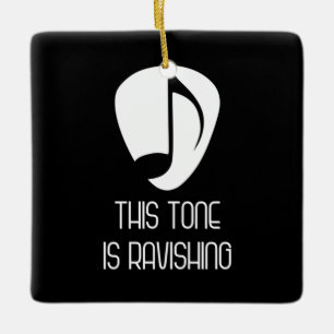 Music This Tone Is Ravishing Ceramic Ornament