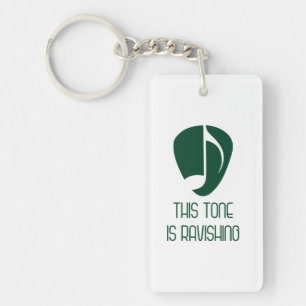 Music This Tone Is Ravishing Key Ring