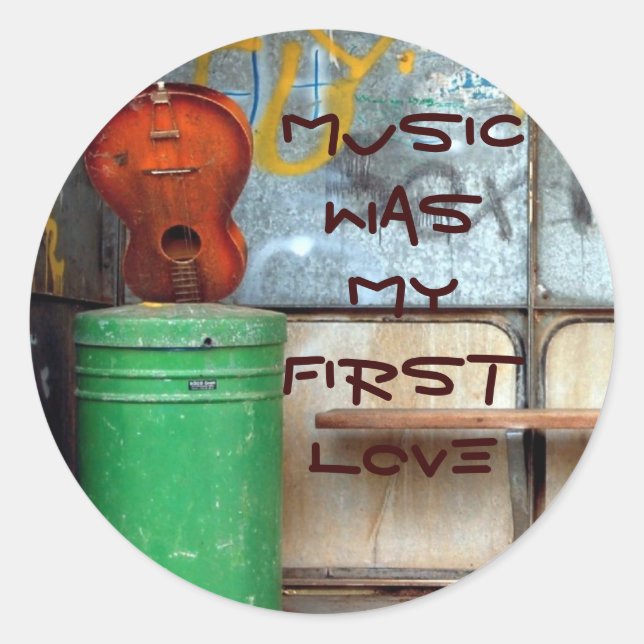 MUSIC WAS MY FIRST LOVE CLASSIC ROUND STICKER (Front)