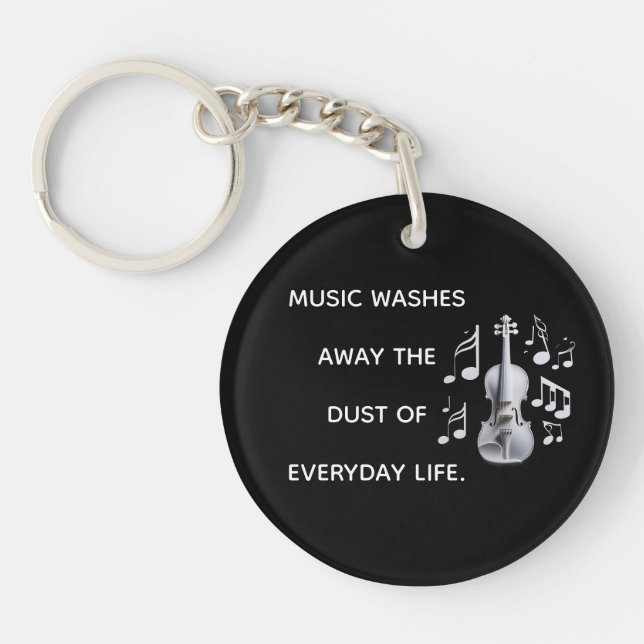MUSIC WASHES AWAY THE DUST OF EVERYDAY LIFE KEY RING (Front)