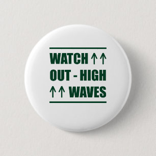 Music Watch Out High Waves 6 Cm Round Badge