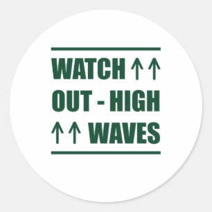 Music Watch Out High Waves Classic Round Sticker