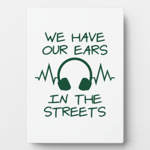 Music We Have Our Ears In The Streets Plaque