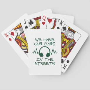 Music We Have Our Ears In The Streets Playing Cards
