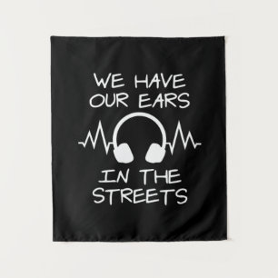 Music We Have Our Ears In The Streets Tapestry
