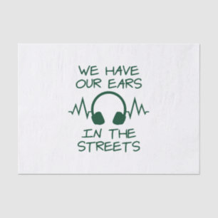 Music We Have Our Ears In The Streets Tissue Paper