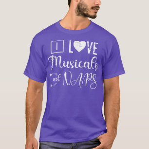 Musical Actor Naps Funny Quote Musical T-Shirt