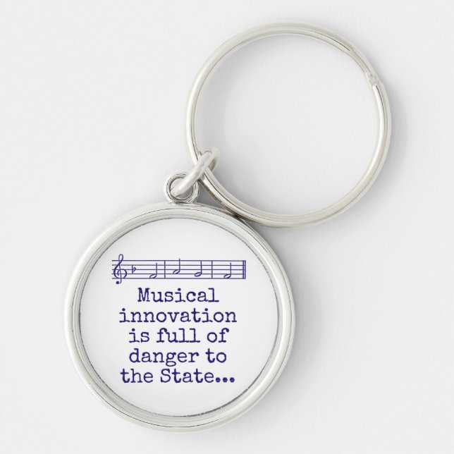 Musical Innovation Is Full Of Danger - Music Quote Key Ring (Front)