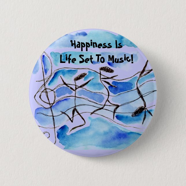 Musical Notes Live Happiness Is Life Set To Music! 6 Cm Round Badge (Front)
