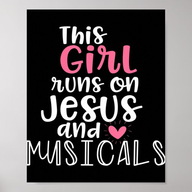 Musical Theatre Gifts Teen Girl runs on Jesus Musi Poster (Front)