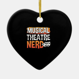 Musical Theatre Nerd Funny Theatre Thespian Actor Ceramic Ornament