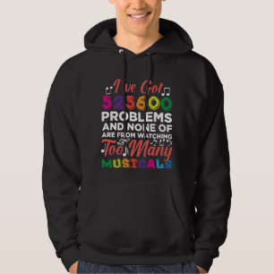 Musical Theatre Problems Broadway Singer actors Hoodie