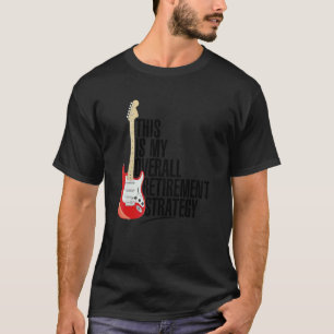 Musician Electric Guitar Rock And Roll Strategy T-Shirt
