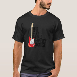 Musician Electric Guitar Rock And Roll Strategy T-Shirt