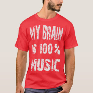 Musician Funny My Brain Is 100 Music T-Shirt