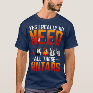 Musician Guitarist Funny Quote Guitar T-Shirt