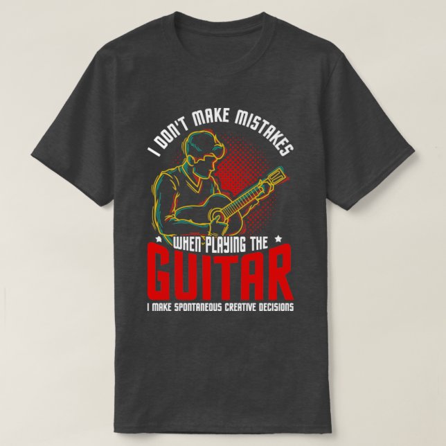 Musician Guitarist Quotes Music Guitar T-Shirt (Design Front)