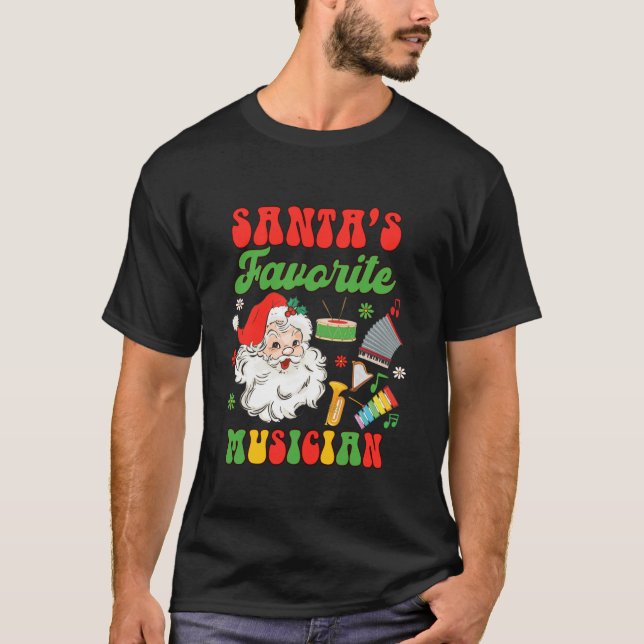 Musician Music Lover Christmas Santa s Favourite M T-Shirt (Front)