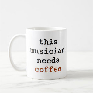 musician needs coffee mug