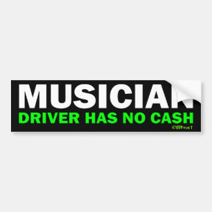 Musician - No Cash Bumper Sticker