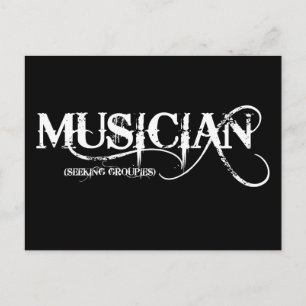 Musician...seeking Groupies! Postcard