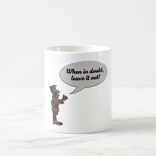 Musicians maxim “When in doubt, leave it out!” Coffee Mug (Center)