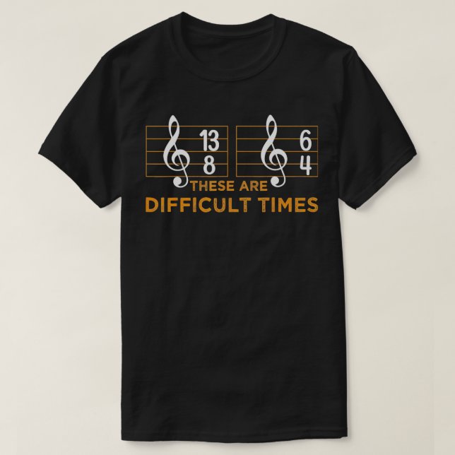 MusicianThese Are Difficult TimesVintage Music Lov T-Shirt (Design Front)