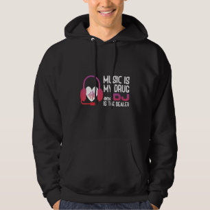 Music's My Drug Dj Is The Dealer Disc Jockey Music Hoodie