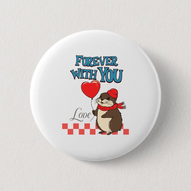Muskrat Love Forever With You  6 Cm Round Badge (Front)