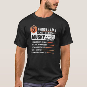 Musky Muskie Fishing Quotes Muskellunge T-Shirt