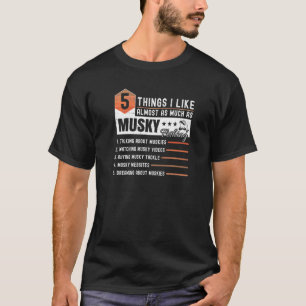 Musky Muskie Fishing Quotes Muskellunge T-Shirt