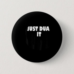 Muslim Design Just Dua It Islamic Masjid Mosque Gr 6 Cm Round Badge