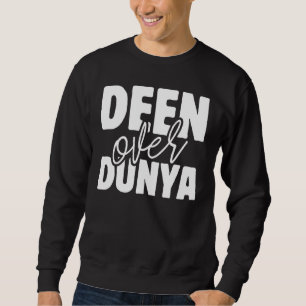 Muslim Motivation Saying Islamic Quote Deen Over D Sweatshirt
