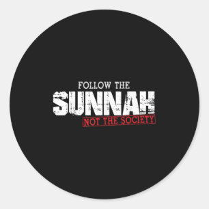 Muslim Saying Islamic Quote Follow The Sunnah Not Classic Round Sticker