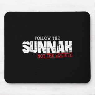 Muslim Saying Islamic Quote Follow The Sunnah Not Mouse Pad