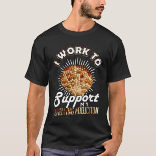 Mussel I work for addiction Beach Shelling  2 T-Shirt