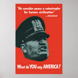 Mussolini Quote WWII Propaganda Poster What do YOU